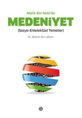 Malik Bin Nebide Medeniyet; Sosyo-Entelektüel Temeller