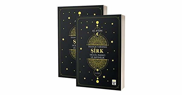 İnsanlık Tarihinde Şirk Hulul İnancı ve Batınılik 1. ve 2. Cilt (2 Cilt Takım)