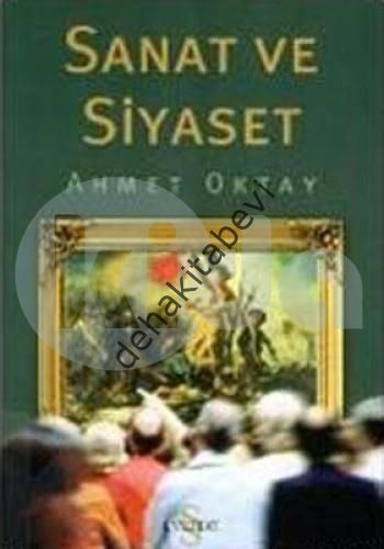 Sanat ve Siyaset, Ahmet Oktay