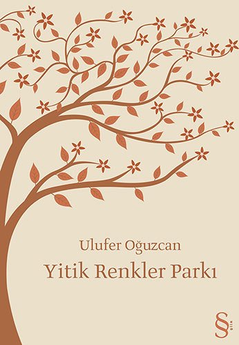 Yitik Renkler Parkı, Ulufer Oğuzcan