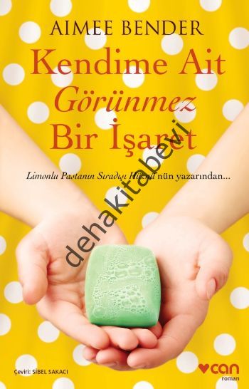 KENDİME AİT GÖRÜNMEZ BİR İŞARET, Aimee Bender