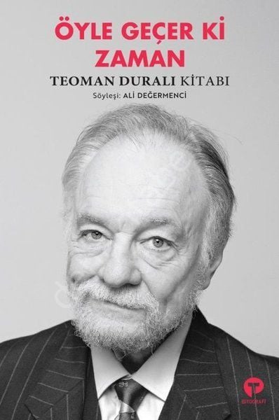 Öyle Geçer ki Zaman, Teoman Duralı Kitabı, Ayşe Yılmaz, Turkuvaz Kitap