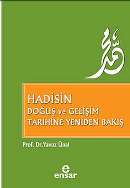 Hadisin Doğuş Ve Gelişim Tarihine Yeniden Bakış, Ensar Neşriyat