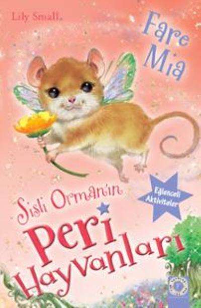 Sisli Orman'ın Peri Hayvanları - Fare Mia, Lily Small