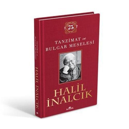 Tanzimat ve Bulgar Meselesi Ciltli, Halil İnalcık