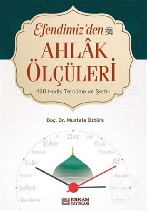 Efendimiz'den Ahlak Ölçüleri, Mustafa Öztürk, Erkam Yayınları