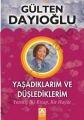 Yaşadıklarım ve Düşlediklerim; Yetmiş İki Kitap, Bir Hayat - Gülten Dayıoğlu