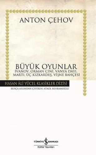 Büyük Oyunlar Hasan Ali Yücel Klasikleri Ciltli, Anton Pavloviç Çehov