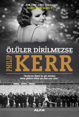 Ölüler Dirilmezse, Philip Kerr