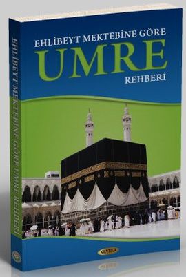Ehlibeyt Mektebine Göre Umre Rehberi, Kolektif, Kevser Yayınları