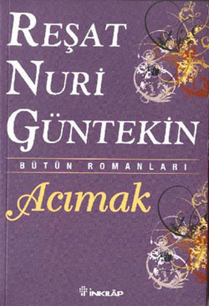 Acımak, Reşat Nuri Güntekin, İnkılap Kitabevi