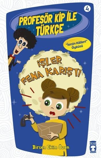 İşler Fena Karıştı - Profesör Kip İle Türkçe 1, Birsen Ekim Özen