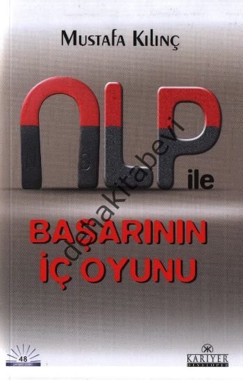 NLP ile Başarının İç Oyunu, Mustafa Kılınç