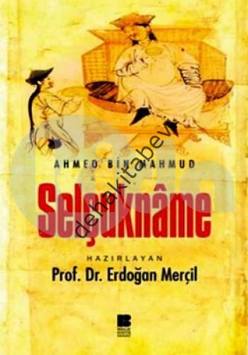 Selçukname, Ahmed Bin Mahmud