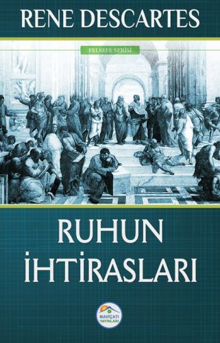 Felsefe Serisi Ruhun İhtirasları, Rene Descartes