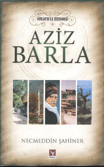 Nurların İlk Dershanesi Aziz Barla, Necmeddin Şahiner, Şahdamar