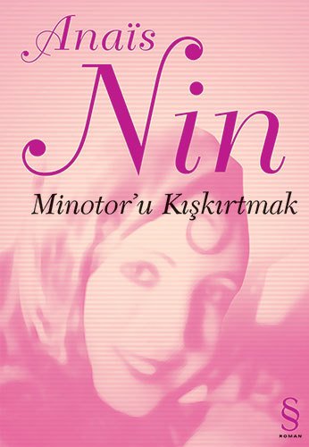 Minotor'u Kışkırtmak, Anais Nin