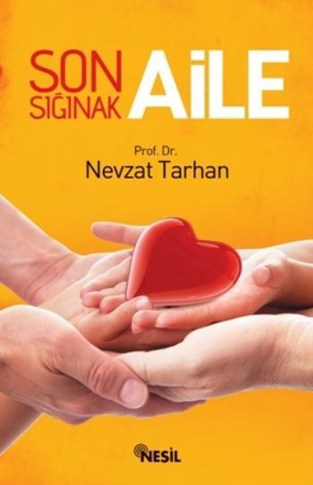 Son Sığınak Aile, Nevzat Tarhan, Nesil Yayınları