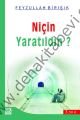 Niçin Yaratıldın?