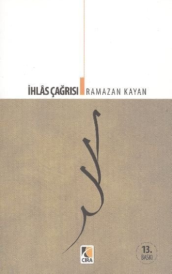 İhlas Çağrısı, Ramazan Kayan, Çıra Yayınları