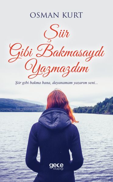 Şiir Gibi Bakmasaydı Yazmazdım, Osman Kurt
