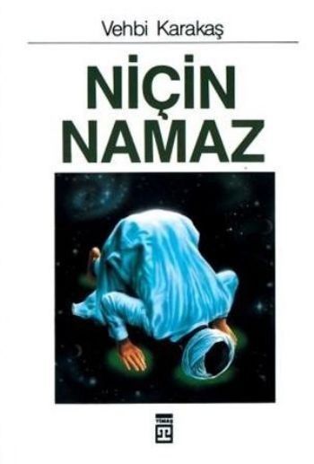 Niçin Namaz?, Vehbi Karakaş