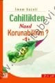 Cahillikten Nasıl Korunabilirim-1, İmam Gazali
