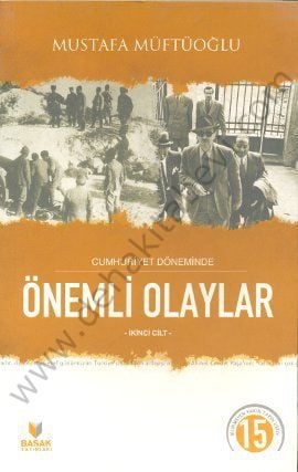 Cumhuriyet Döneminde Önemli Olaylar 2 - Mustafa Müftüoğlu