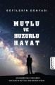 Mutlu Ve Huzurlu Hayat; Süfilerin Dünyası, Geniş Hayal Yayınları