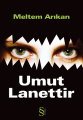 Umut Lanettir, Meltem Arıkan