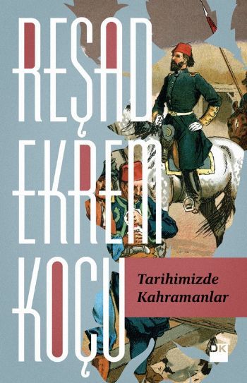 Tarihimizde Kahramanlar, Reşad Ekrem Koçu, Doğan Kitap