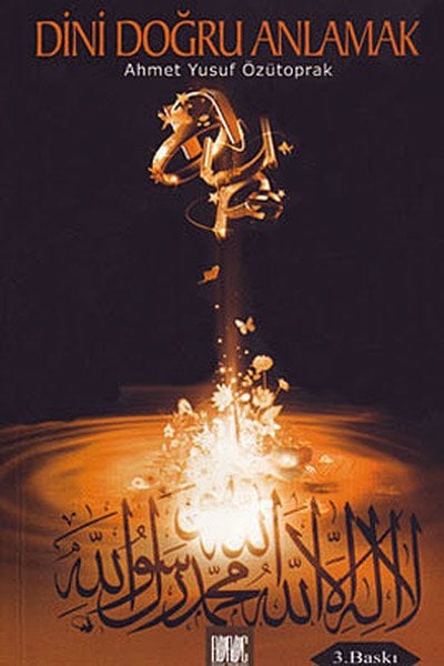 Dini Doğru Anlamak, Ahmet Y. Özütoprak