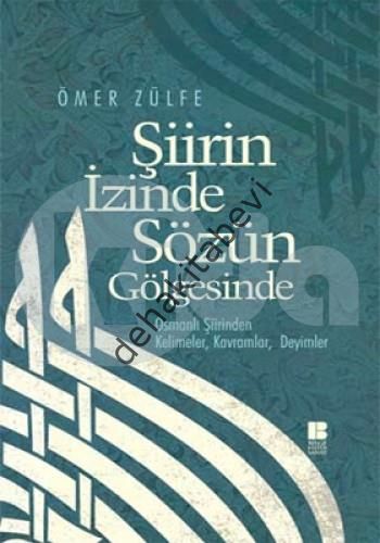 Şiirin İzinde Sözün Gölgesinde, Ömer Zülfe