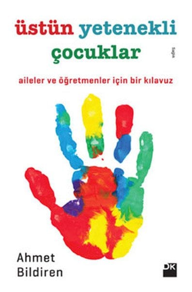 Üstün Yetenekli Çocuklar Aileler ve Öğretmenler İçin Bir Kılavuz, Ahmet Bildiren, Doğan Kitap