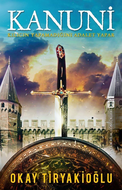 Kanuni, Kılıcın Yapamadığını Adalet Yapar, Okay Tiryakioğlu