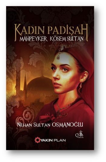 Kadın Padişah - Mahpeyker Kösem Sultan, Nilhan Sultan Osmanoğlu