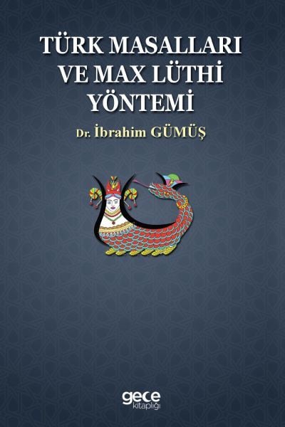 Türk Masalları ve Max Lüthi Yöntemi, İbrahim Gümüş