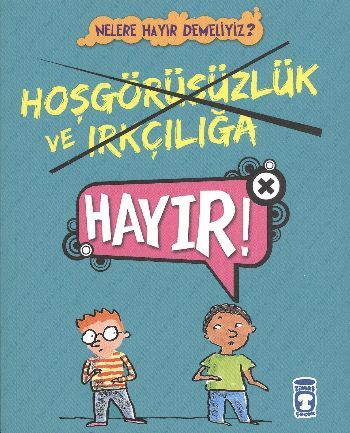 Hoşgörüsüzlük ve Irkçılığa Hayır - Nelere Hayır Demeliyiz