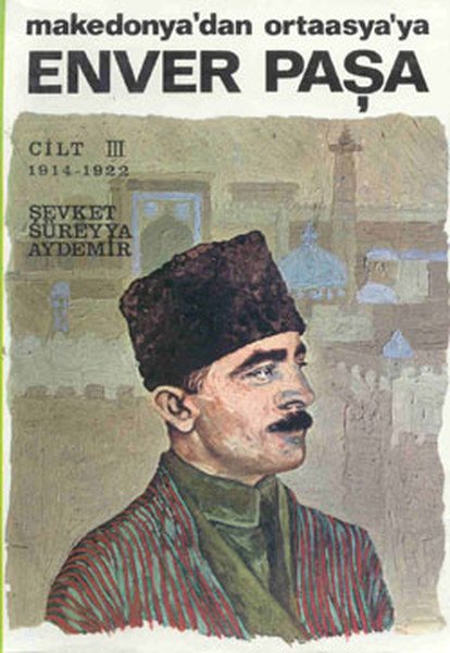 Enver Paşa (3), Ş.Süreyya Aydemir