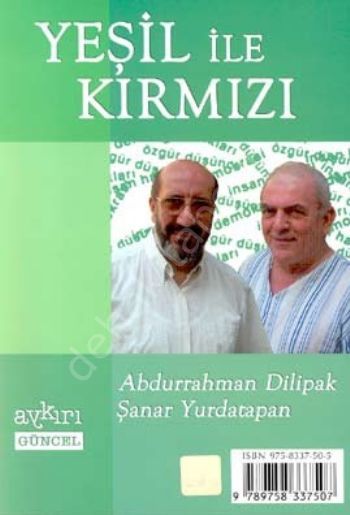 Yeşil İle Kırmızı, Abdurrahman Dilipak, Şanar Yurdatapan