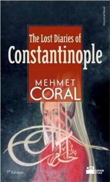 The Lost Diaries Of Constantinople, Mehmet Coral, Doğan Kitap