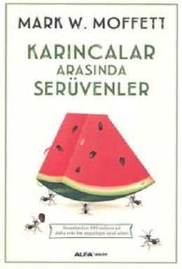 Karıncalar Arasında Serüvenler, Mark W. Moffett