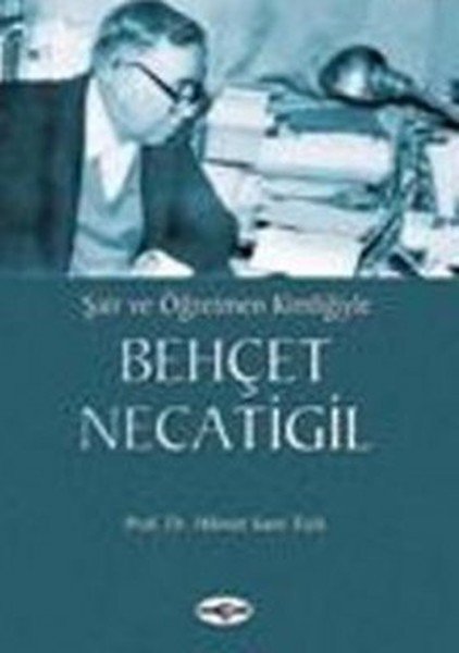 Şair ve Öğretmen KimliğiyleBehçet Necatigil, Hikmet Sami Türk