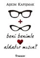 Beni Benimle Aldatır Mısın ?, Aşkım Kapışmak
