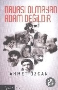 Davası Olmayan Adam Değildir, Ahmet Özcan