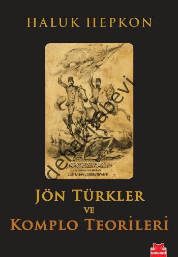 Jön Türkler ve Komplo Teorileri, Haluk Hepkon