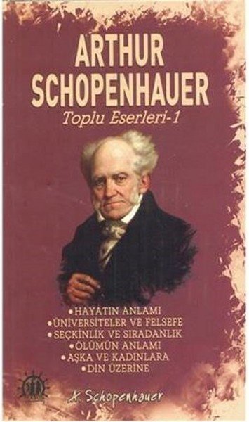 Arthur Schopenhauer Toplu Eserleri 1, Arthur Schopenhauer