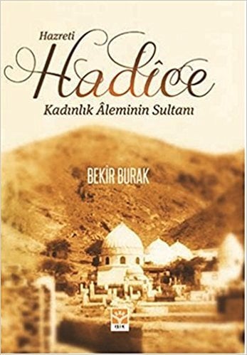 Hazreti Hadice, Bekir Burak