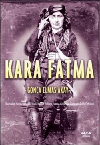 Kara Fatma, Gonca Elmas Akay