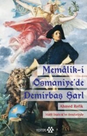 Memalik-i Osmaniye'de Demirbaş Şarl, Ahmet Refik ( Hazırlayan:Bülent Arı)